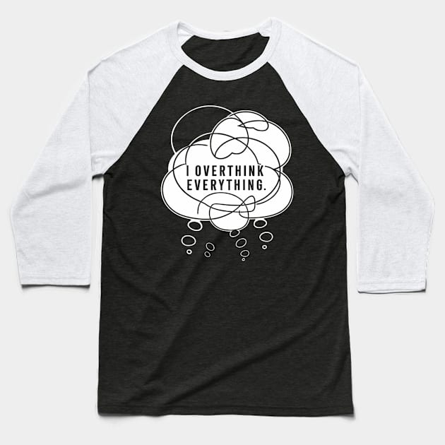 I overthink everything, Introvert Baseball T-Shirt by SimpleInk